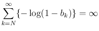 $\displaystyle
\sum_{k=N}^\infty \{-\log(1-b_k)\} = \infty$