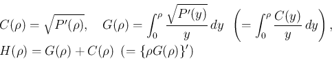 \begin{displaymath}
\begin{array}{l}
\displaystyle C(\rho) = \sqrt{P'(\rho)},
...
... G(\rho)+C(\rho) \hspace{0.5zw}(=\{\rho G(\rho)\}')
\end{array}\end{displaymath}