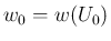 $w_0=w(U_0)$