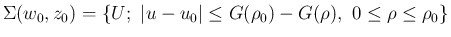 $\displaystyle
\Sigma(w_0,z_0) = \{U;\ \vert u-u_0\vert\leq G(\rho_0)-G(\rho),
\ 0\leq\rho\leq\rho_0\}$