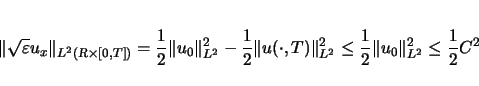 \begin{displaymath}
\Vert\sqrt{\varepsilon }u_x\Vert _{L^2({\mbox{\scriptsize\s...
...2
\leq \frac{1}{2}\Vert u_0\Vert _{L^2}^2\leq \frac{1}{2}C^2
\end{displaymath}