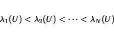 \begin{displaymath}
\lambda_1(U)<\lambda_2(U)<\cdots<\lambda_N(U)
\end{displaymath}