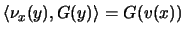 $\langle \nu_x(y),G(y)\rangle =G(v(x))$