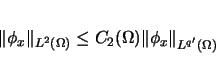 \begin{displaymath}
\Vert\phi_x\Vert _{L^2(\Omega)}\leq C_2(\Omega)\Vert\phi_x\Vert _{L^{q'}(\Omega)}
\end{displaymath}