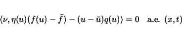 \begin{displaymath}
\langle\nu,\eta(u)(f(u)-\bar{f})-(u-\bar{u})q(u)\rangle =0 \hspace{1zw}\mbox{a.e. $(x,t)$}\end{displaymath}