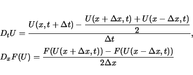 \begin{displaymath}
\begin{array}{l}
\displaystyle \hspace{1zw}D_t U = \frac{U...
...F(U(x+\Delta x,t))-F(U(x-\Delta x,t))}{2\Delta x}
\end{array} \end{displaymath}
