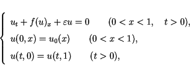 \begin{displaymath}
\left\{\begin{array}{l}
u_t+f(u)_x + \varepsilon u = 0 \hs...
...1),\\
u(t,0)=u(t,1) \hspace{2em}(t>0),\\
\end{array}\right.\end{displaymath}