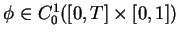 $\phi\in C^1_0([0,T]\times[0,1])$