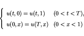 \begin{displaymath}
\left\{\begin{array}{ll}
u(t,0)=u(t,1) & (0<t<T),\\
u(0,x)=u(T,x) & (0<x<1)
\end{array}\right.\end{displaymath}