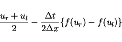 \begin{displaymath}
\frac{u_r+u_l}{2} - \frac{\Delta t}{2\Delta x}\{f(u_r)-f(u_l)\}
\end{displaymath}