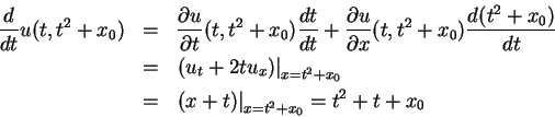 \begin{eqnarray*}
\frac{d }{d t}u(t,t^2+x_0) & = & \frac{\partial u}{\partial t...
..._0} \\
& = & \left. (x+t)\right\vert _{x=t^2+x_0} = t^2+t+x_0
\end{eqnarray*}