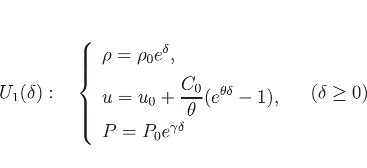 \begin{displaymath}
U_1(\delta):\hspace{1zw}
\left\{\begin{array}{l}
\rho=\rh...
...e^{\gamma\delta}
\end{array}\right. \hspace{1zw}(\delta\geq 0)\end{displaymath}