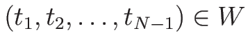 $(t_1,t_2,\ldots,t_{N-1})\in W$