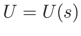 $U=U(s)$