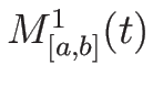 $M^1_{[a,b]}(t)$