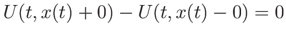 $\displaystyle U(t,x(t)+0)-U(t,x(t)-0)=0$