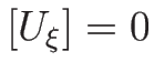 $[U_\xi]=0$