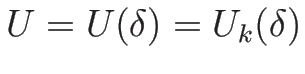 $U=U(\delta)=U_k(\delta)$