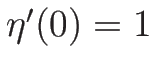 $\eta'(0)=1$