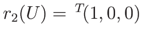 $r_2(U)={\,}^T\!(1,0,0)$