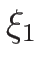 $\xi_1$