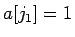 $a[j_1]=1$